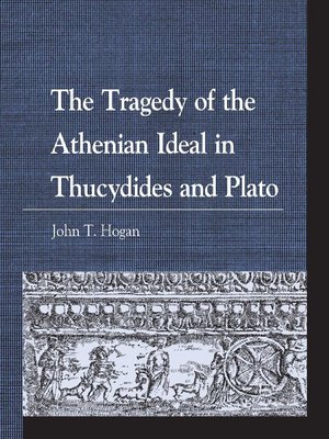 cover image of The Tragedy of the Athenian Ideal in Thucydides and Plato